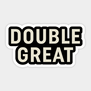 Double Great Sticker